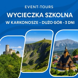 WYCIECZKA SZKOLNA W KARKONOSZE – DUŻO GÓR – 3 DNI