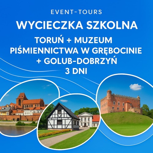 TORUŃ + MUZEUM PIŚMIENNICTWA W GRĘBOCINIE + GOLUB-DOBRZYŃ 3 DNI.jpg