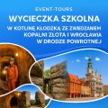 W KOTLINĘ KŁODZKĄ ZE ZWIEDZANIEM KOPALNI ZŁOTA I WROCŁAWIA W DRODZE POWROTNEJ.jpg