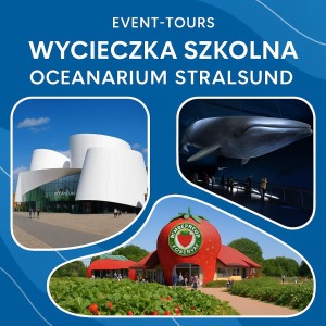 WYCIECZKA SZKOLNA OCEANARIUM STRALSUND