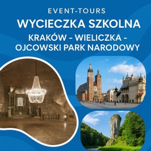 WYCIECZKA SZKOLNA KRAKÓW - WIELICZKA - OJCOWSKI PARK NARODOWY