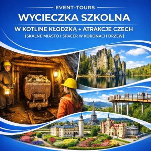 WYCIECZKA SZKOLNA W KOTLINĘ KŁODZKĄ + ATRAKCJE CZECH (SKALNE MIASTO I SPACER W KORONACH DRZEW)