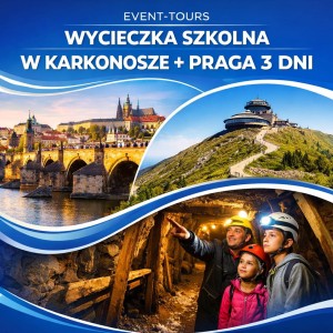 WYCIECZKA SZKOLNA W KARKONOSZE + PRAGA 3 DNI