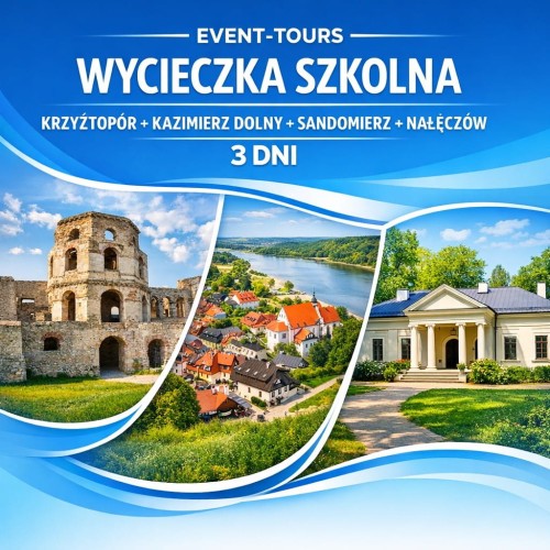 KRZYŻTOPÓR + KAZIMIERZ DOLNY + SANDOMIERZ + NAŁĘCZÓW 3 DNI.jpg