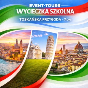 WYCIECZKA SZKOLNA TOSKAŃSKA PRZYGODA - 7 DNI
