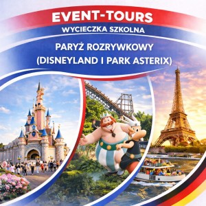 WYCIECZKA SZKOLNA PARYŻ ROZRYWKOWY (DISNEYLAND I PARK ASTERIX)