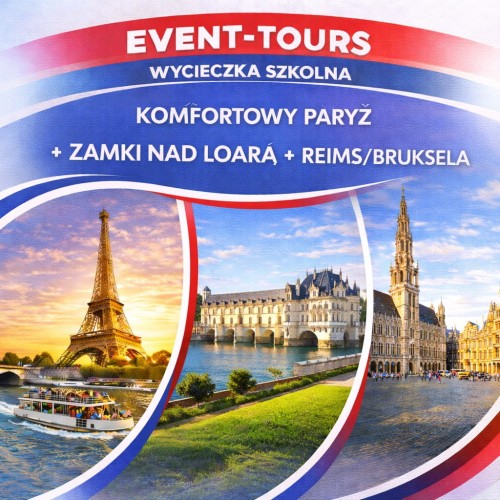 WYCIECZKA SZKOLNA KOMFORTOWY PARYŻ + ZAMKI NAD LOARĄ + REIMS/BRUKSELA.jpeg