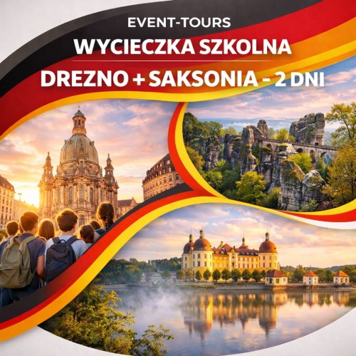 WYCIECZKA SZKOLNA DREZNO + SAKSONIA - 2 DNI.jpg
