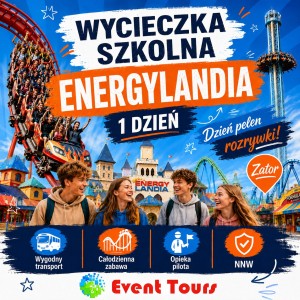 WYCIECZKA SZKOLNA ENERGYLANDIA 1 DZIEŃ
